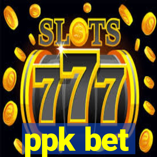 ppk bet